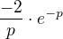 $\frac{-2}{p}\cdot e^{-p}$