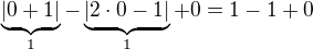 $\underbrace{|0+1|}_{1}-\underbrace{|2\cdot0-1|}_{1}+0=1-1+0$