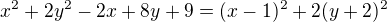 $x^{2}+2y^{2}-2x+8y+9=(x-1)^2+2(y+2)^2$