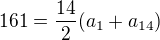 $161=\frac{14}{2}(a_{1}+a_{14})$
