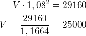 kopírovat do textarea $V\cdot 1,08^2=29160\\V=\frac{29160}{1,1664}=25000$