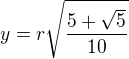 $y=r\sqrt{\frac{5+\sqrt{5}}{10}}$