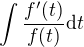 $\int \frac {f\textquoteright(t)}{f(t)}\mathrm{d}t$
