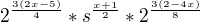 $2^{\frac{3(2x-5)}4}*s^{\frac{x+1}2}*2^{\frac {3(2-4x)} 8}$