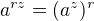 $a^{rz} = (a^{z})^{r}$