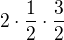 $2\cdot \frac{1}{2}\cdot \frac{3}{2}$