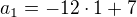$a_1=-12\cdot1+7$
