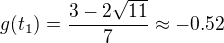 $g(t_1)=\frac{3-2\sqrt{11}}{7}\approx -0.52$