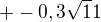 $+-0,3\sqrt11$