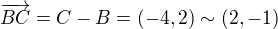 $\overrightarrow{BC}=C-B=(-4,2)\sim(2,-1)$
