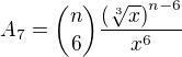 $A_7={n\choose 6}\frac{\left(\sqrt[3]{x}\right)^{n-6}}{x^{6}}$