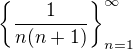 $\{\frac{1}{n(n+1)}\}^{\infty }_{n=1}$