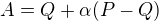 $A = Q +\alpha(P-Q)$