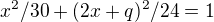 $x^2/30+(2x+q)^2/24=1$