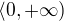 $\langle 0 , +\infty)$