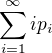 $\sum_{i=1}^{\infty}ip_i$