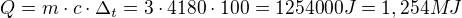 $Q=m\cdot c\cdot \Delta_{t}=3\cdot 4180\cdot 100=1254000J=1,254MJ$