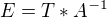 $E=T*A^{-1}$
