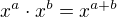 $x^a\cdot x^b=x^{a+b}$