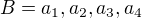 $B={a_1,a_2,a_3,a_4}$