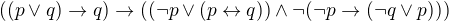 $((p \vee q) \rightarrow q) \rightarrow ((\neg p \vee (p \leftrightarrow q)) \wedge \neg (\neg p \rightarrow(\neg q \vee p))) $