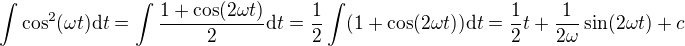$\int\cos^2(\omega t){\rm d}t=\int\frac{1+\cos(2\omega t)}2{\rm d}t=\frac12\int(1+\cos(2\omega t)){\rm d}t=\frac12t+\frac1{2\omega}\sin(2\omega t)+c$