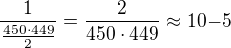 $\frac{1}{\frac{450\cdot 449}{2}}=\frac{2}{450\cdot 449}\approx 10{-5}$