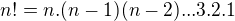 $n!=n.(n-1)(n-2)...3.2.1$