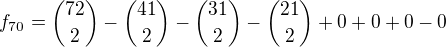 $f_{70}={72\choose 2}-{41\choose 2}-{31\choose 2}-{21\choose 2}+0+0+0-0$