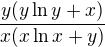 $\frac{y(y\ln y+x)}{x(x\ln x+y)}$