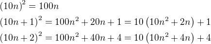 $\left(10n\right)^2=100n\nl \left(10n+1\right)^2=100n^2+20n+1=10\left(10n^2+2n\right)+1\nl \left(10n+2\right)^2=100n^2+40n+4=10\left(10n^2+4n\right)+4$