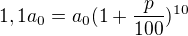 $1,1a_0=a_0(1+\frac{p}{100})^{10}$