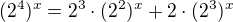 $(2^4)^x=2^3\cdot(2^2)^x+2\cdot(2^3)^x$