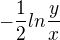 $-\frac{1}{2}ln\frac{y}{x}$