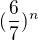 $(\frac67)^n$