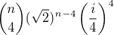${n\choose4}(\sqrt2)^{n-4}\left(\frac i4\right)^4$