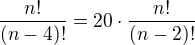 $\frac{n!}{(n-4)!}=20\cdot \frac{n!}{(n-2)!}$