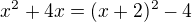 $x^2+4x=(x+2)^2-4$