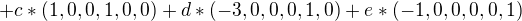 $+c * (1,0,0,1,0,0) + d * (-3,0,0,0,1,0) + e * (-1,0,0,0,0,1)$