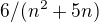 $6/(n^2+5n)$
