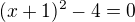 $(x+1)^{2}-4=0$