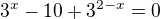$3^{x}-10+3^{2-x}=0$