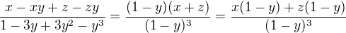 $\frac{x-xy+z-zy}{1-3y+3y^{2}-y^{3}}=\frac{(1-y)(x+z)}{(1-y)^{3}}=\frac{x(1-y)+z(1-y)}{(1-y)^{3}}$