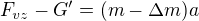 $F_{vz}-G^\prime=(m-\Delta m)a$