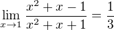 $\lim_{x\to1} \frac{x^{2}+x-1}{x^{2}+x+1}=\frac13$