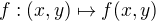 kopírovat do textarea $ f:(x,y)\mapsto f(x,y)$