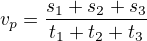 $v_p=\frac{s_1+s_2+s_3}{t_1+t_2+t_3}$
