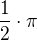 $\frac{1}{2} \cdot \pi$