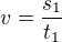 $v=\frac{s_1}{t_1}$