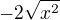 $-2\sqrt{x^{2}}$